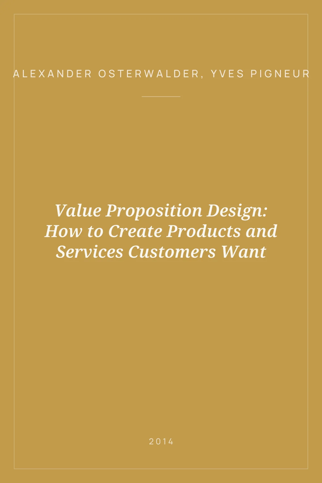 Portada de Value Proposition Design: How to Create Products and Services Customers Want