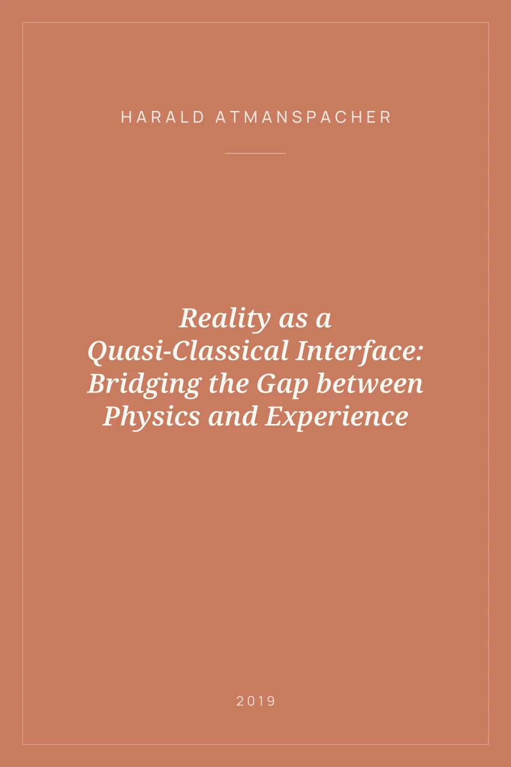 Portada de Reality as a Quasi-Classical Interface: Bridging the Gap between Physics and Experience