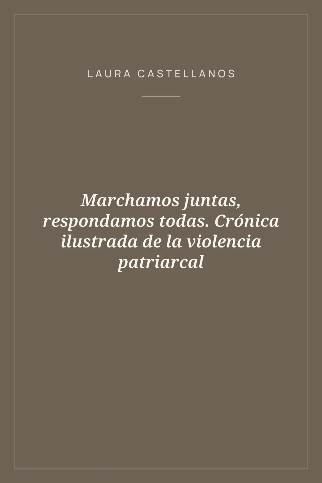 Portada de Marchamos juntas, respondamos todas. Crónica ilustrada de la violencia patriarcal