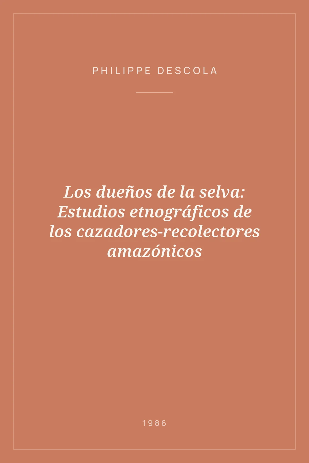 Portada de Los dueños de la selva: Estudios etnográficos de los cazadores-recolectores amazónicos