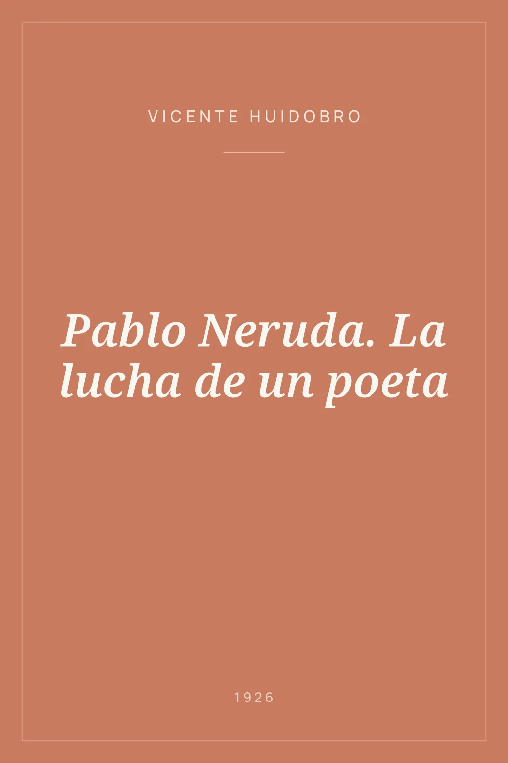 Portada de Pablo Neruda. La lucha de un poeta