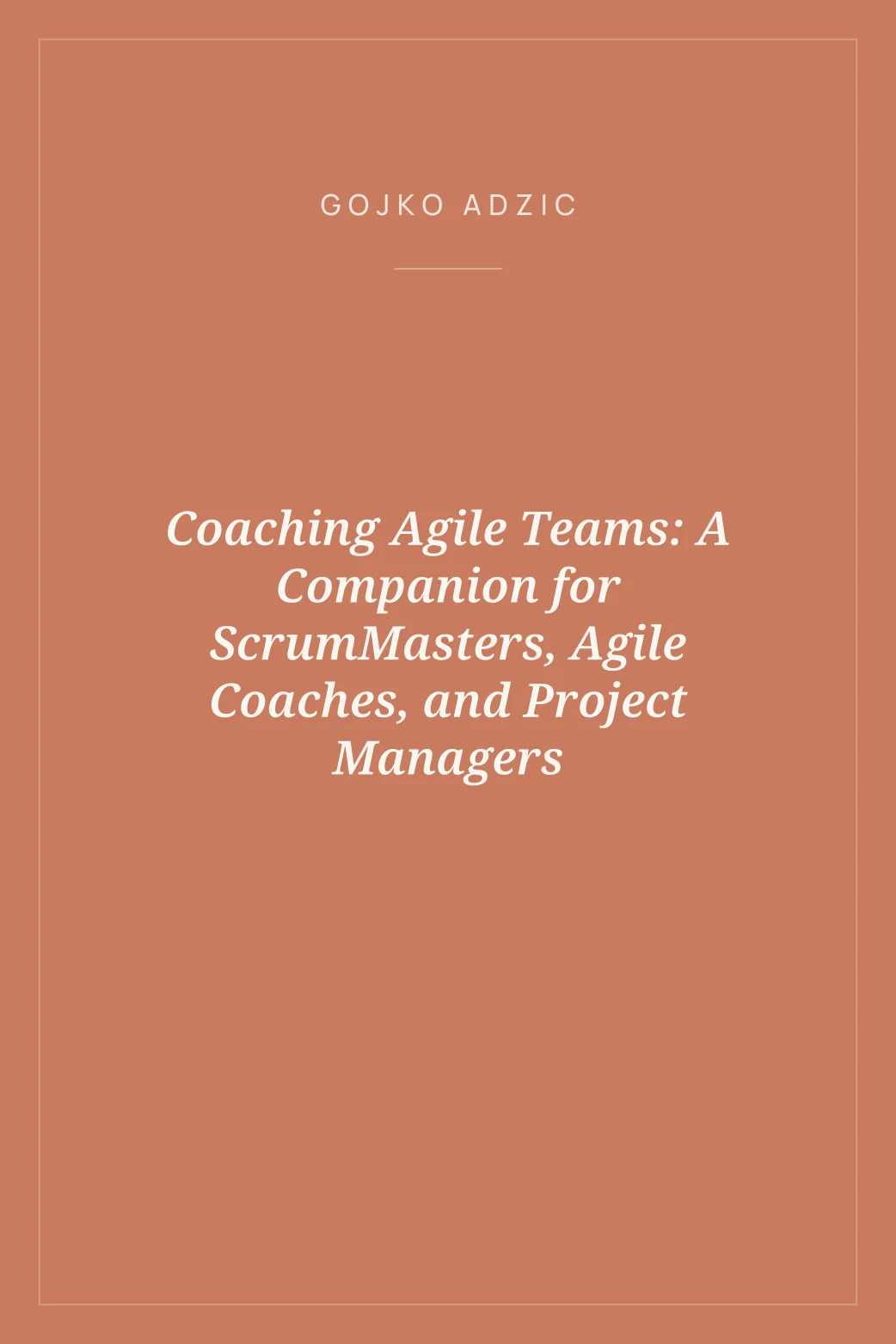 Portada de Coaching Agile Teams: A Companion for ScrumMasters, Agile Coaches, and Project Managers