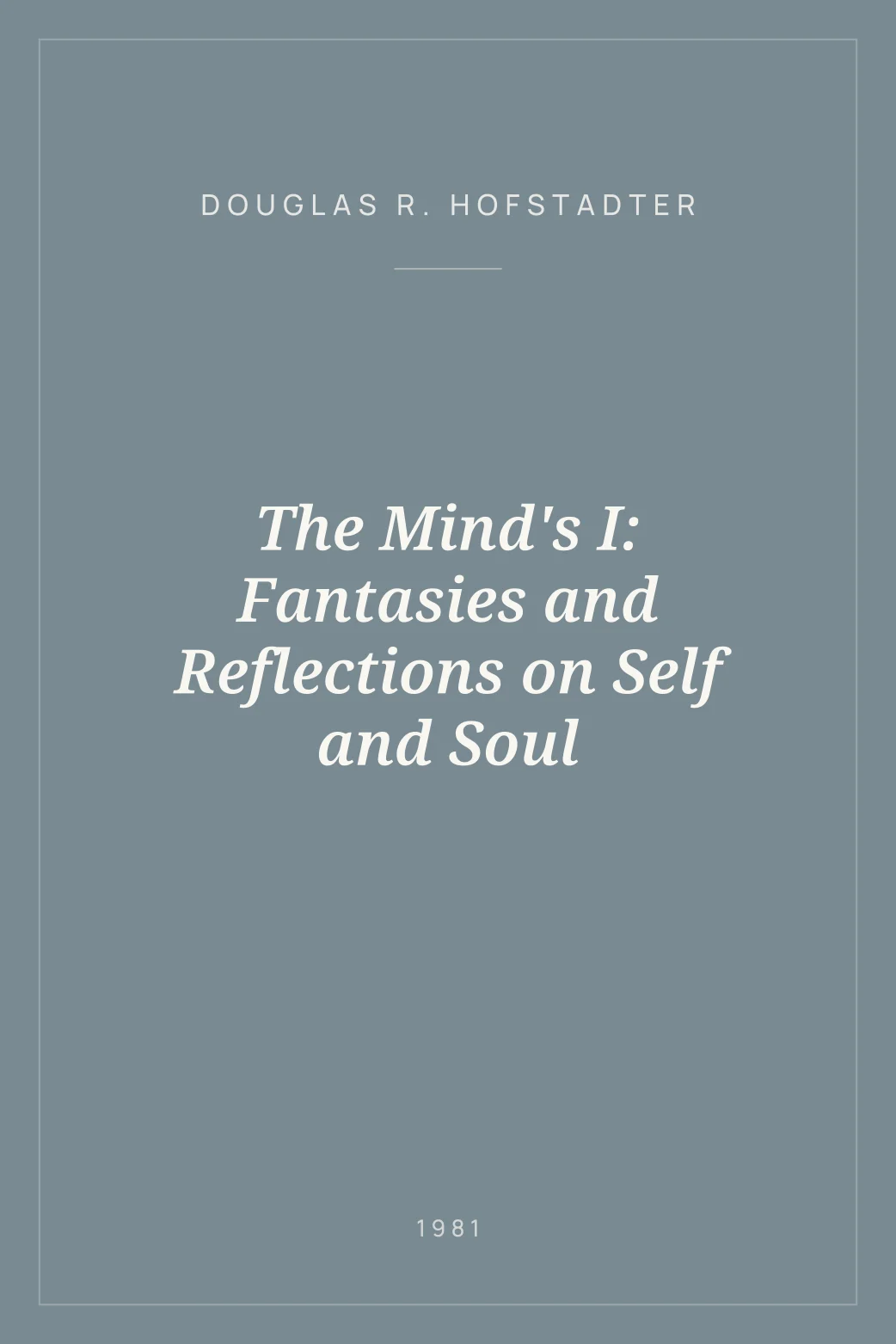 Portada de The Mind's I: Fantasies and Reflections on Self and Soul