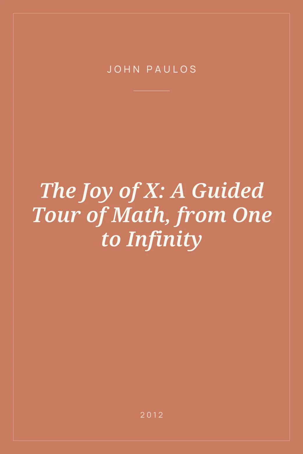 Portada de The Joy of X: A Guided Tour of Math, from One to Infinity