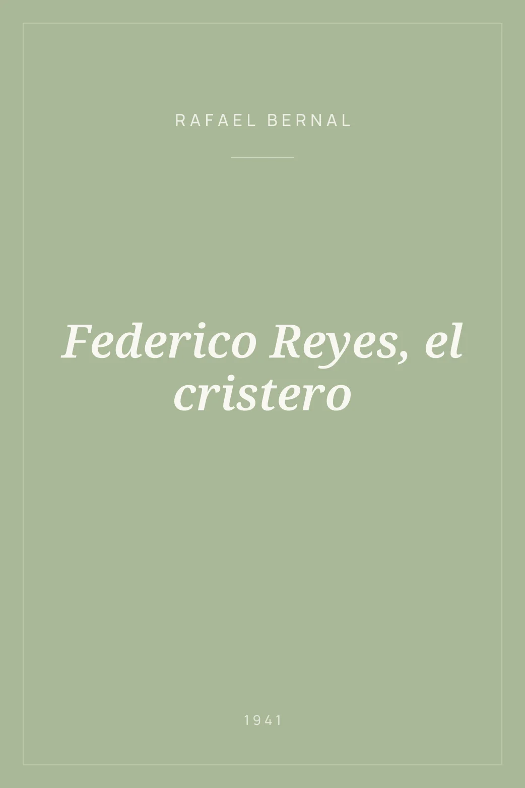 Portada de Federico Reyes, el cristero