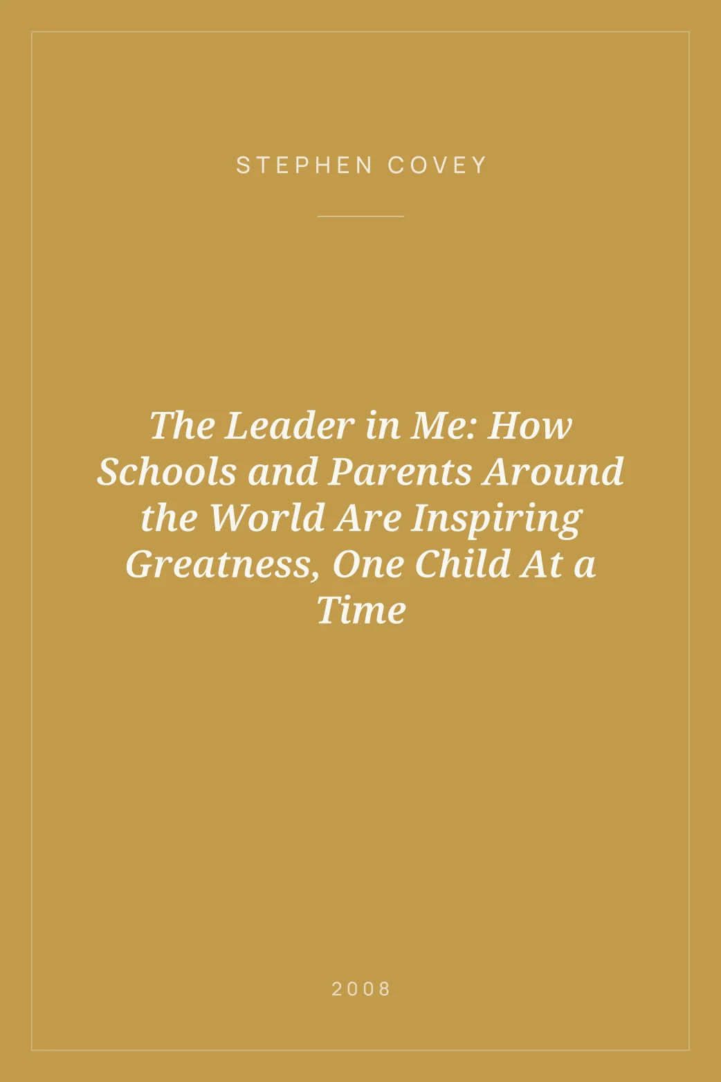 Portada de The Leader in Me: How Schools and Parents Around the World Are Inspiring Greatness, One Child At a Time