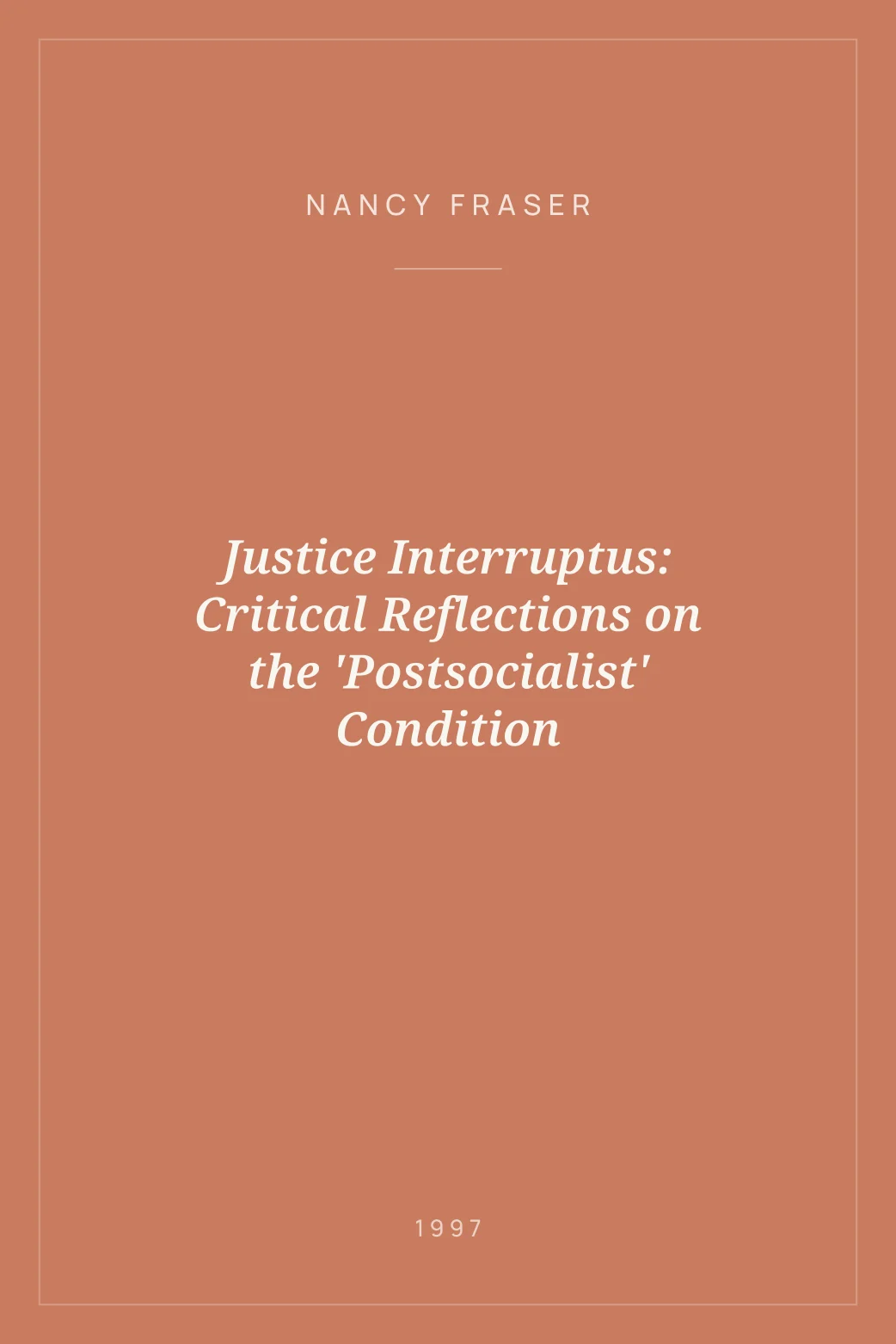 Portada de Justice Interruptus: Critical Reflections on the 'Postsocialist' Condition