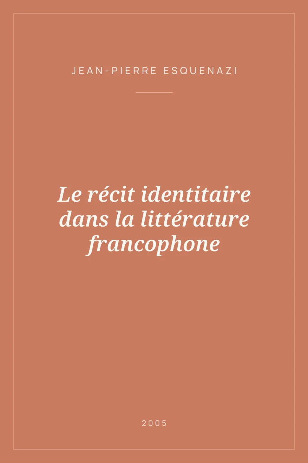Portada de Le récit identitaire dans la littérature francophone