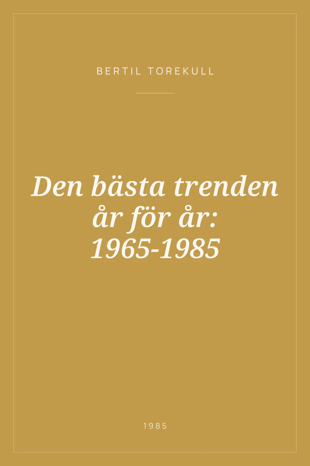 Portada de Den bästa trenden år för år: 1965-1985