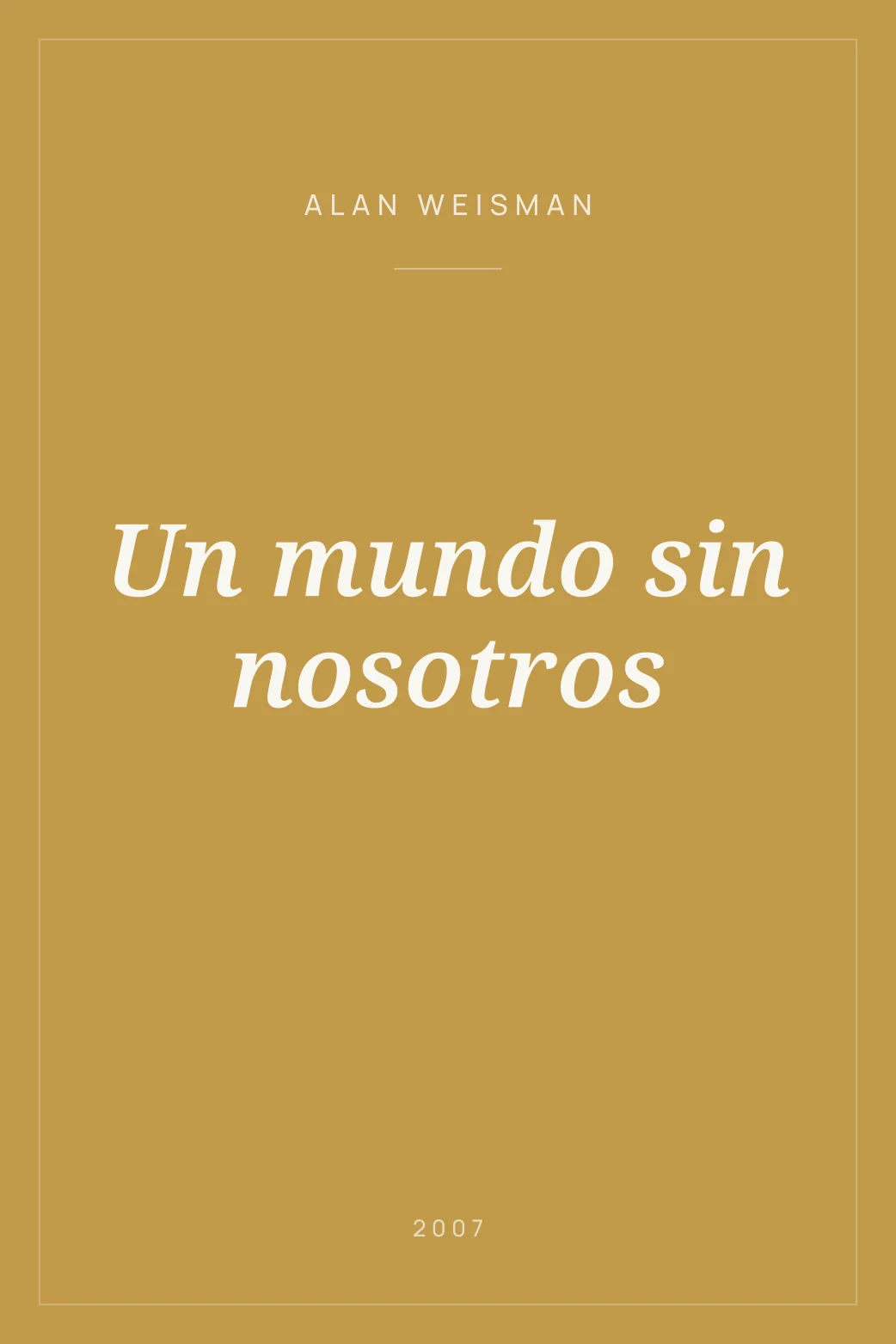 Portada de Un mundo sin nosotros