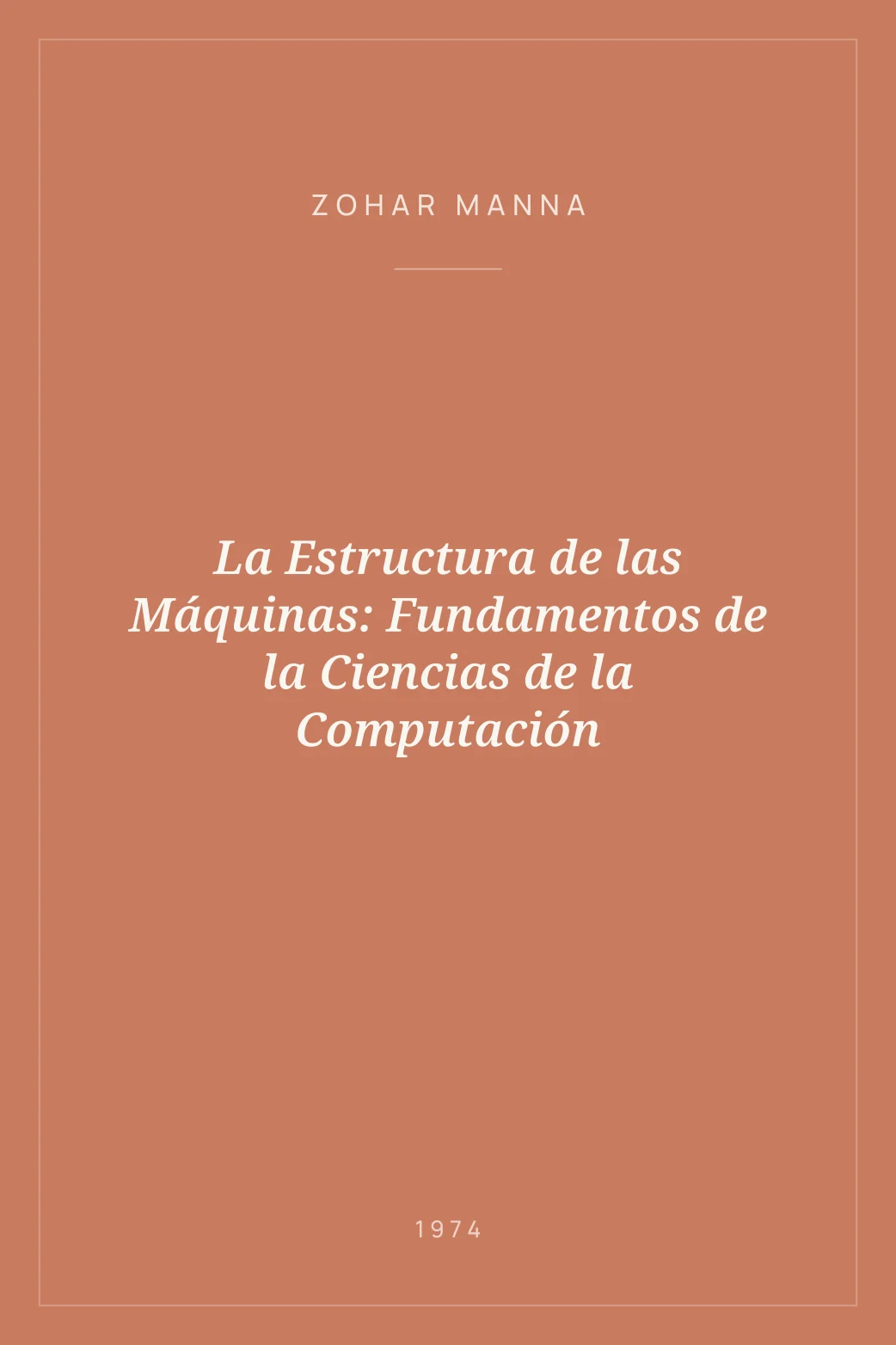Portada de La Estructura de las Máquinas: Fundamentos de la Ciencias de la Computación