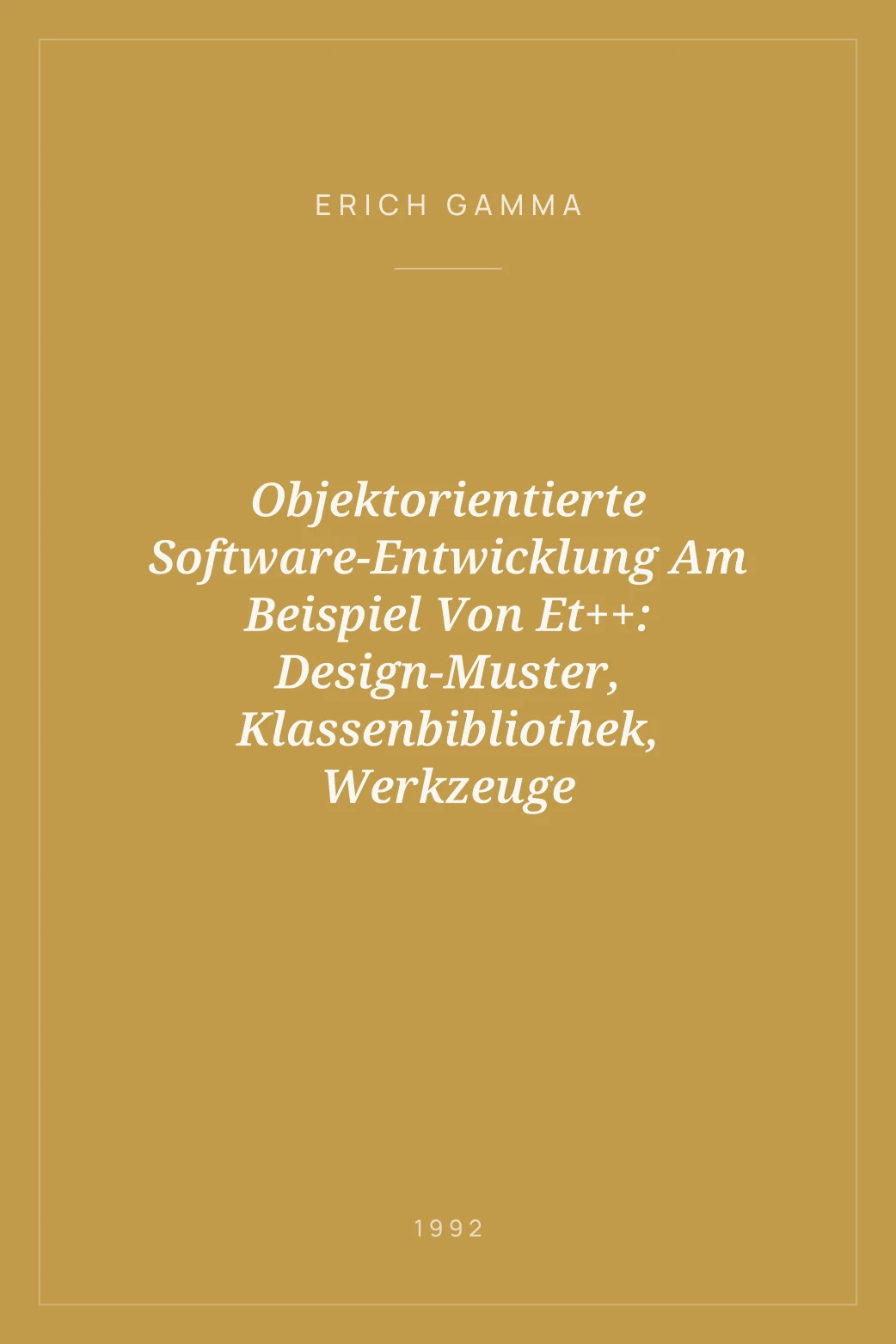 Portada de Objektorientierte Software-Entwicklung Am Beispiel Von Et++: Design-Muster, Klassenbibliothek, Werkzeuge