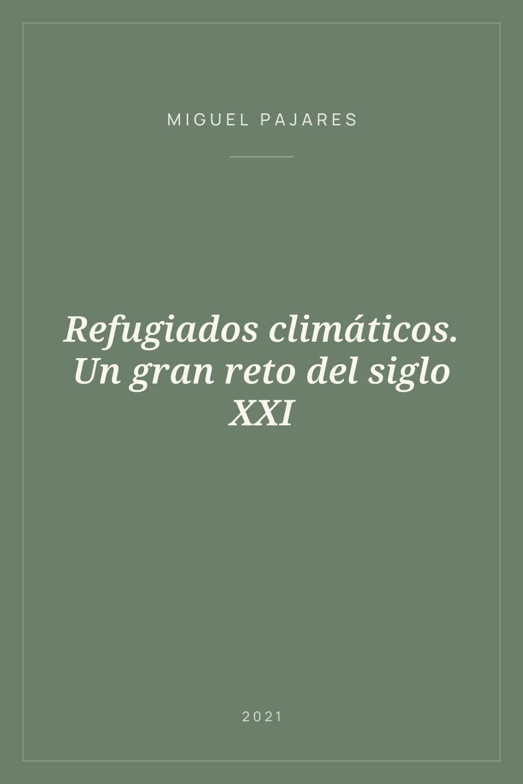 Portada de Refugiados climáticos. Un gran reto del siglo XXI