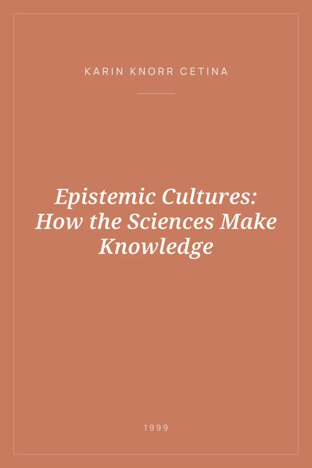 Portada de Epistemic Cultures: How the Sciences Make Knowledge