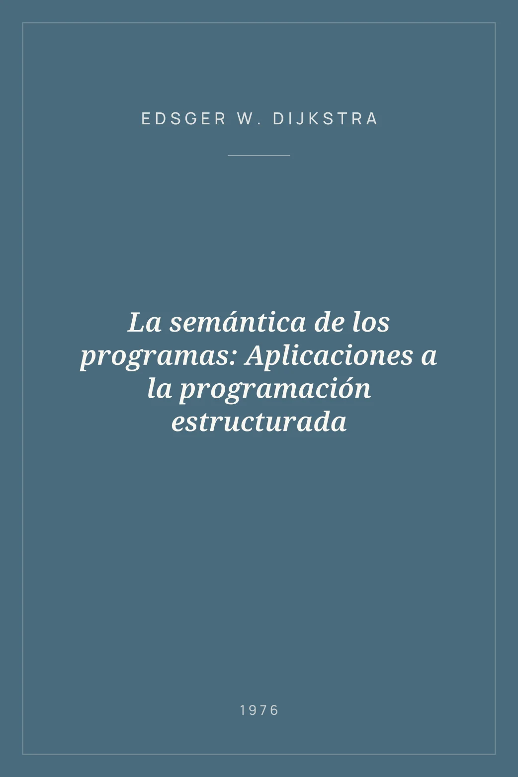 Portada de La semántica de los programas: Aplicaciones a la programación estructurada