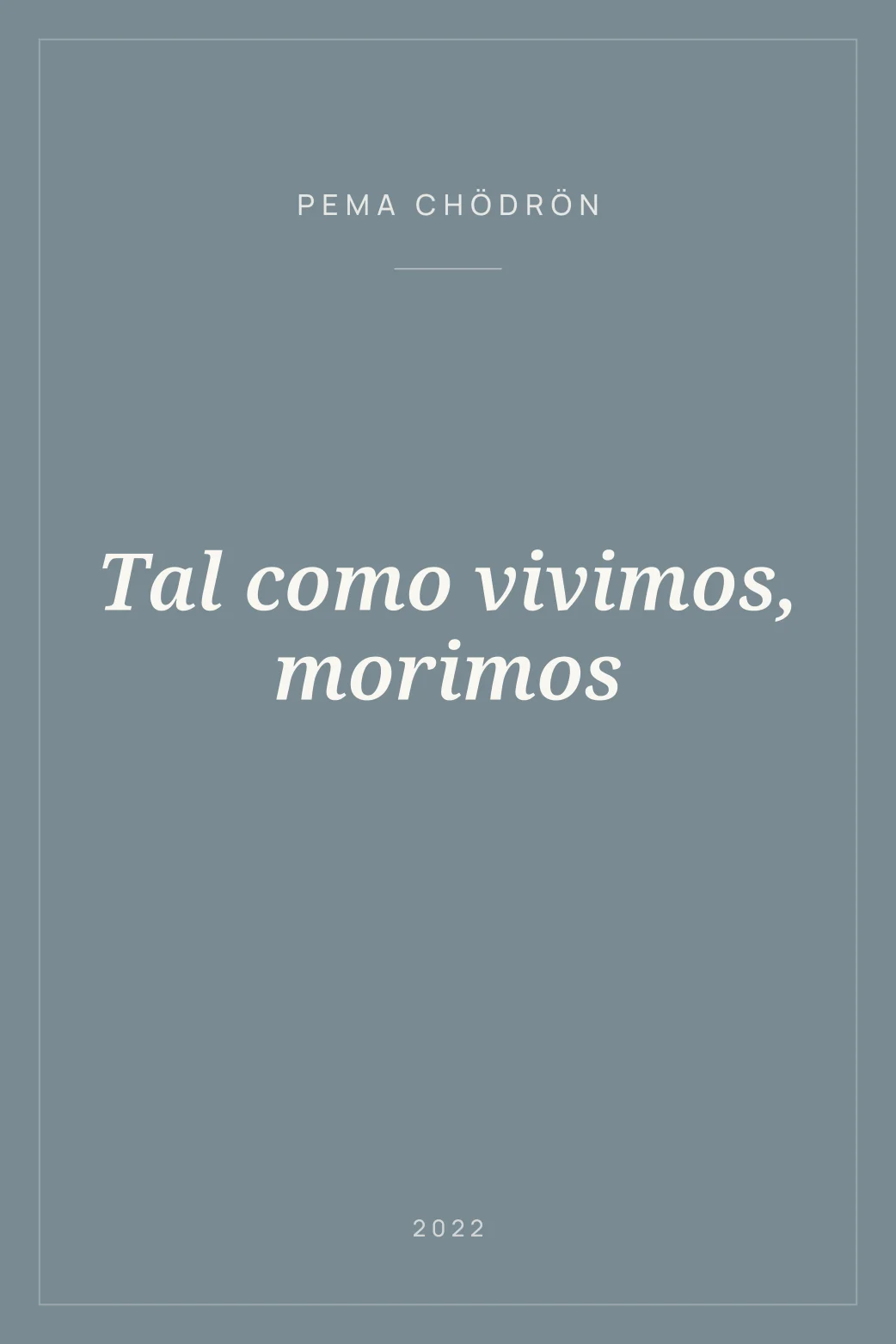 Portada de Tal como vivimos, morimos