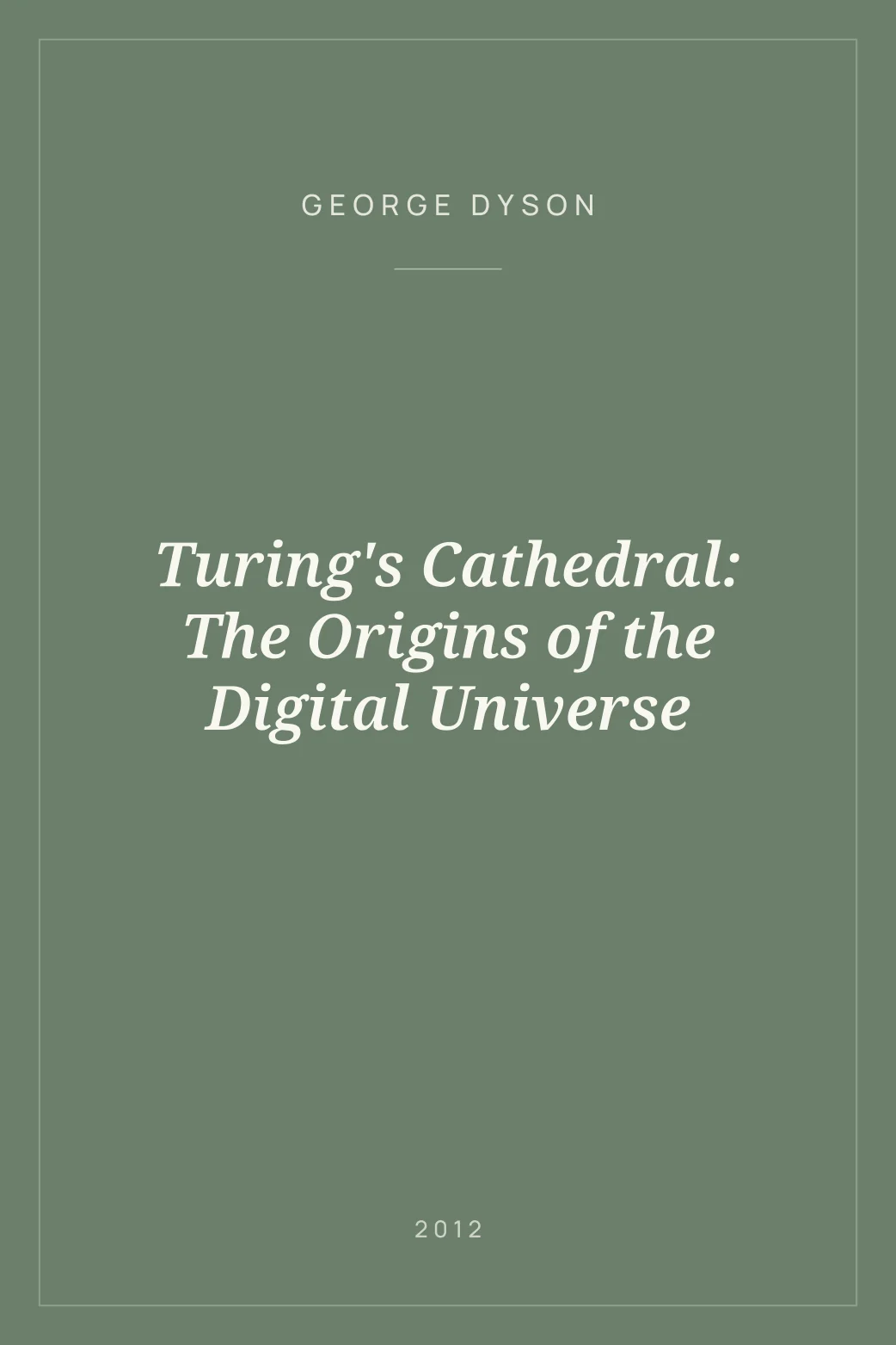 Portada de Turing's Cathedral: The Origins of the Digital Universe
