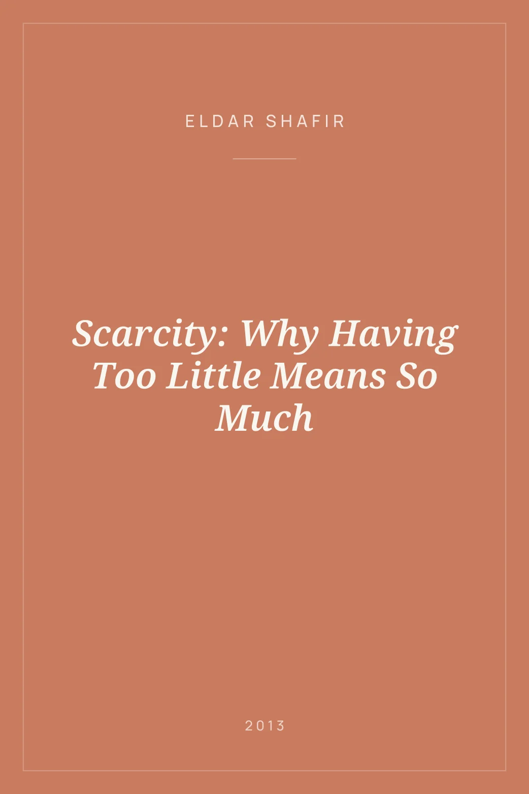 Portada de Scarcity: Why Having Too Little Means So Much