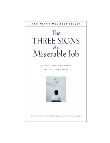 Portada de The Three Signs of a Miserable Job: A Fable For Managers (and Their Employees)