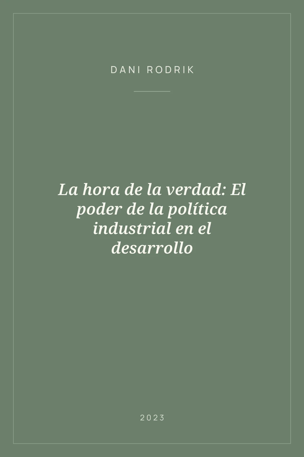 Portada de La hora de la verdad: El poder de la política industrial en el desarrollo