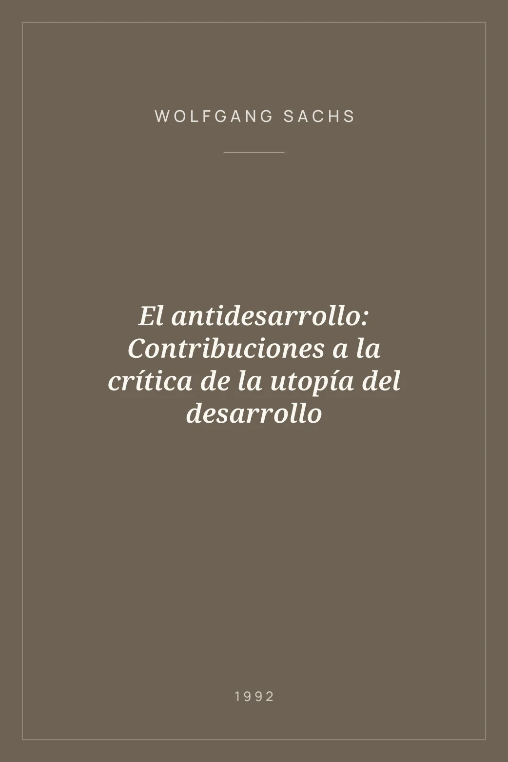 Portada de El antidesarrollo: Contribuciones a la crítica de la utopía del desarrollo