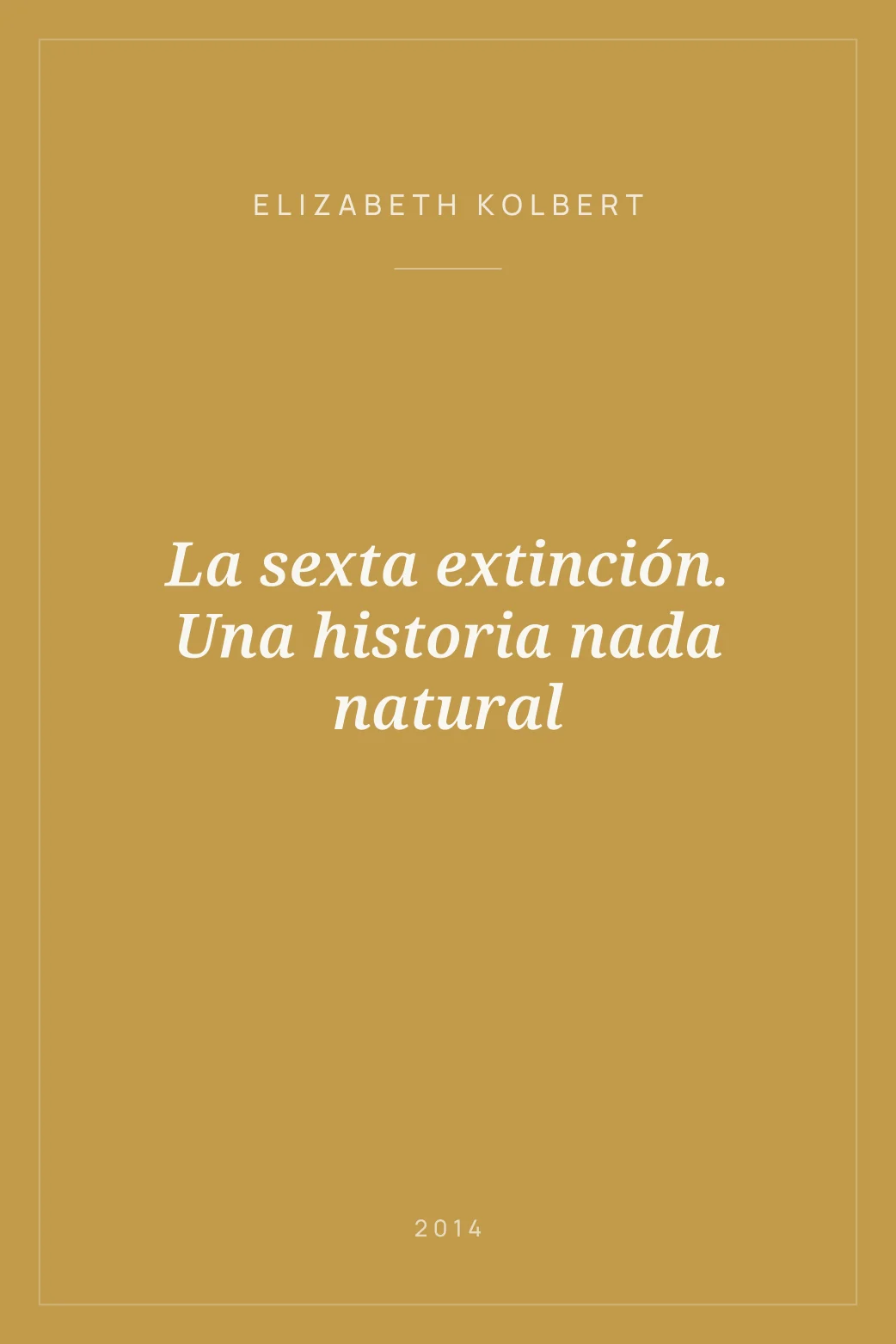 Portada de La sexta extinción. Una historia nada natural