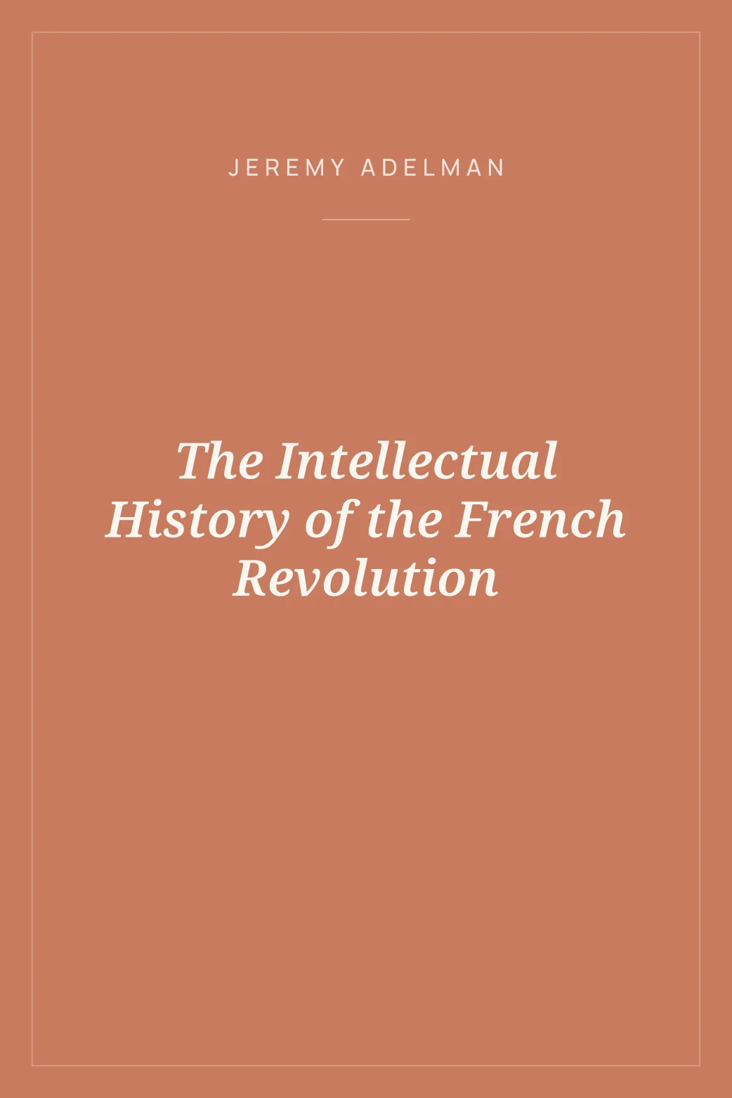 Portada de The Intellectual History of the French Revolution