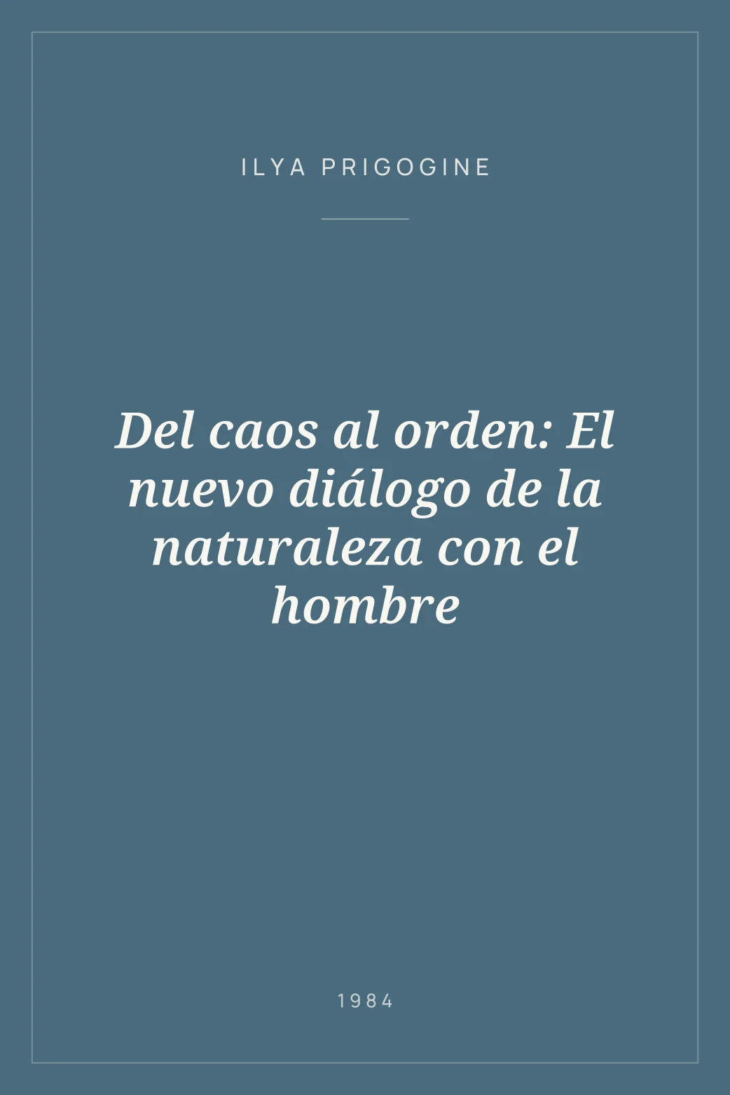 Portada de Del caos al orden: El nuevo diálogo de la naturaleza con el hombre