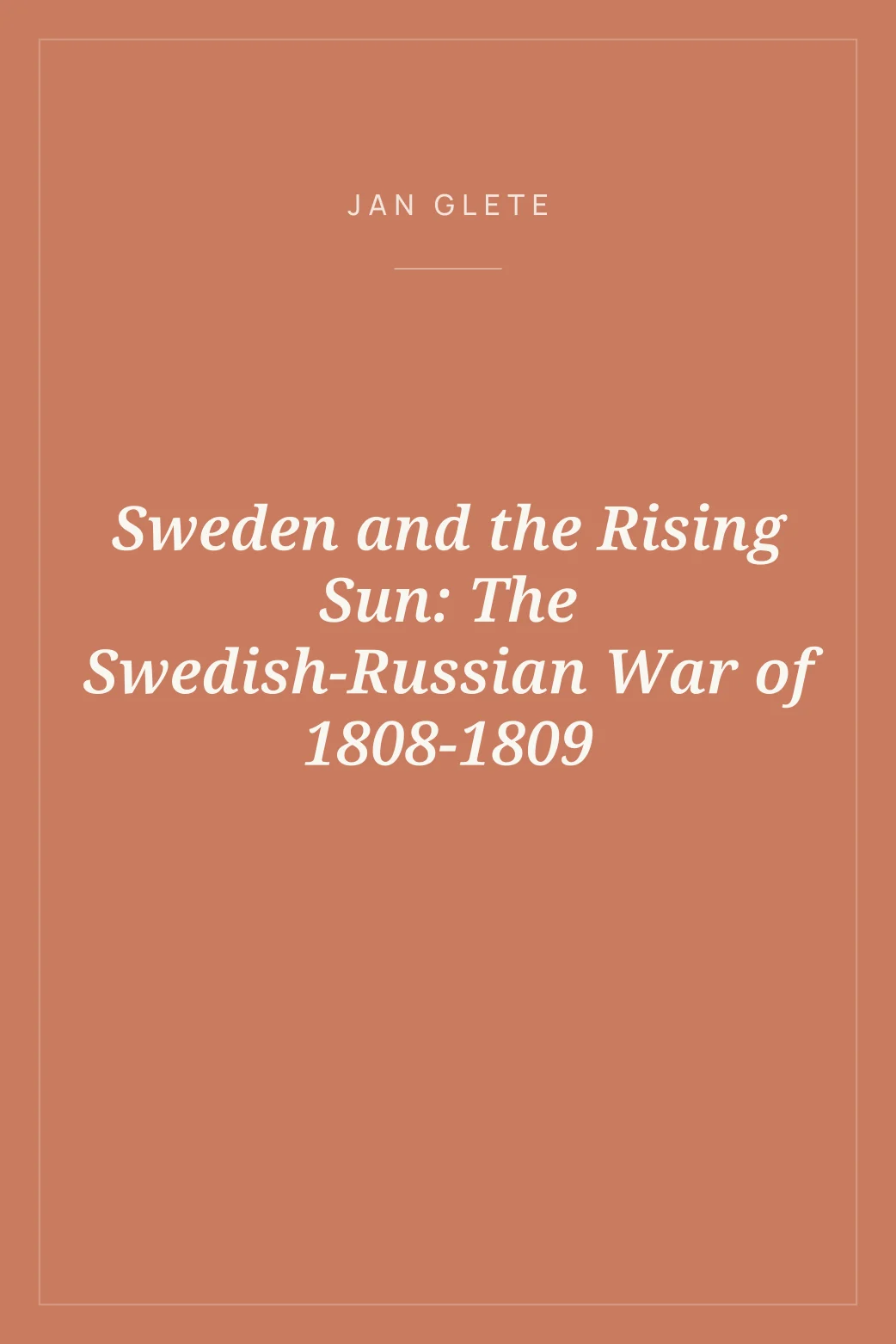 Portada de Sweden and the Rising Sun: The Swedish-Russian War of 1808-1809