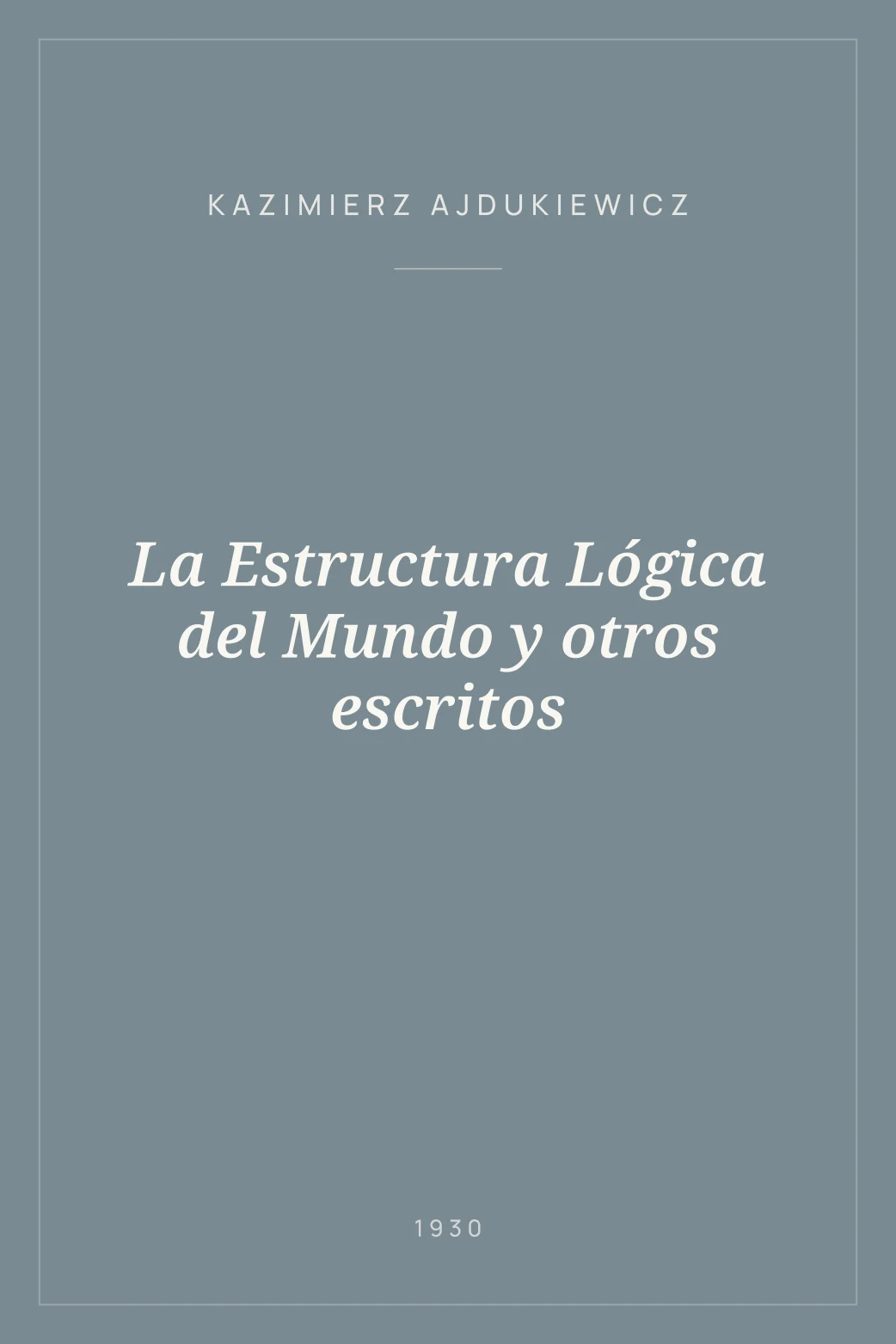 Portada de La Estructura Lógica del Mundo y otros escritos