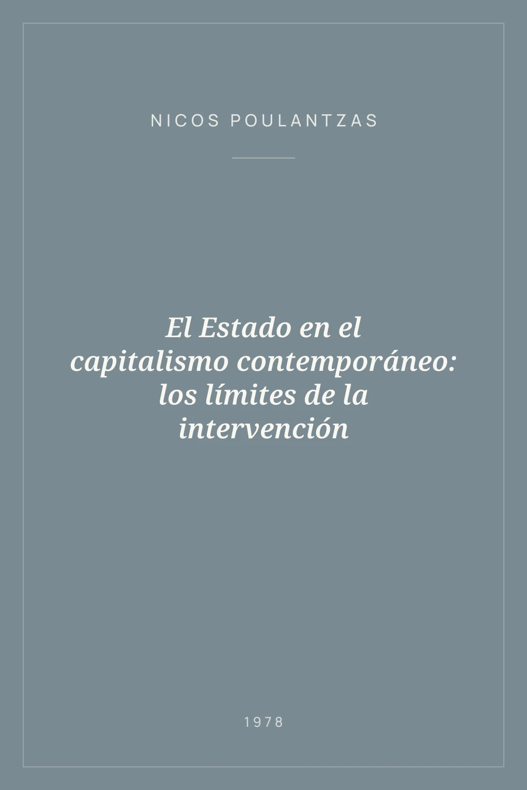 Portada de El Estado en el capitalismo contemporáneo: los límites de la intervención