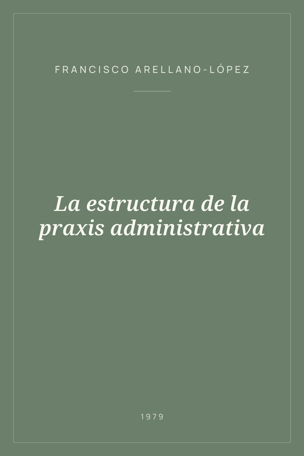 Portada de La estructura de la praxis administrativa