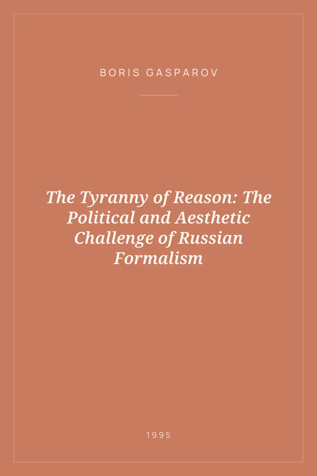 Portada de The Tyranny of Reason: The Political and Aesthetic Challenge of Russian Formalism