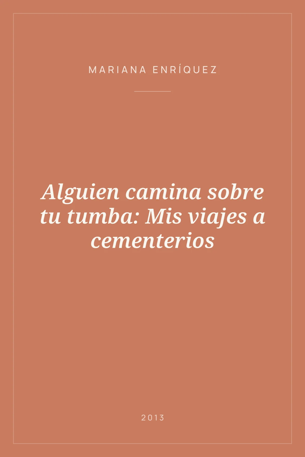 Portada de Alguien camina sobre tu tumba: Mis viajes a cementerios