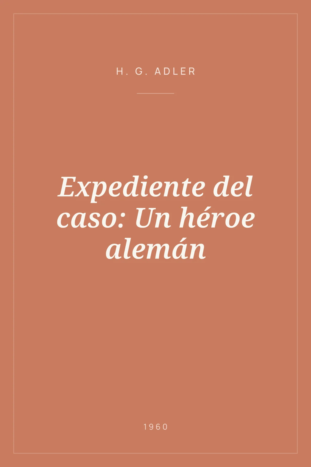 Portada de Expediente del caso: Un héroe alemán