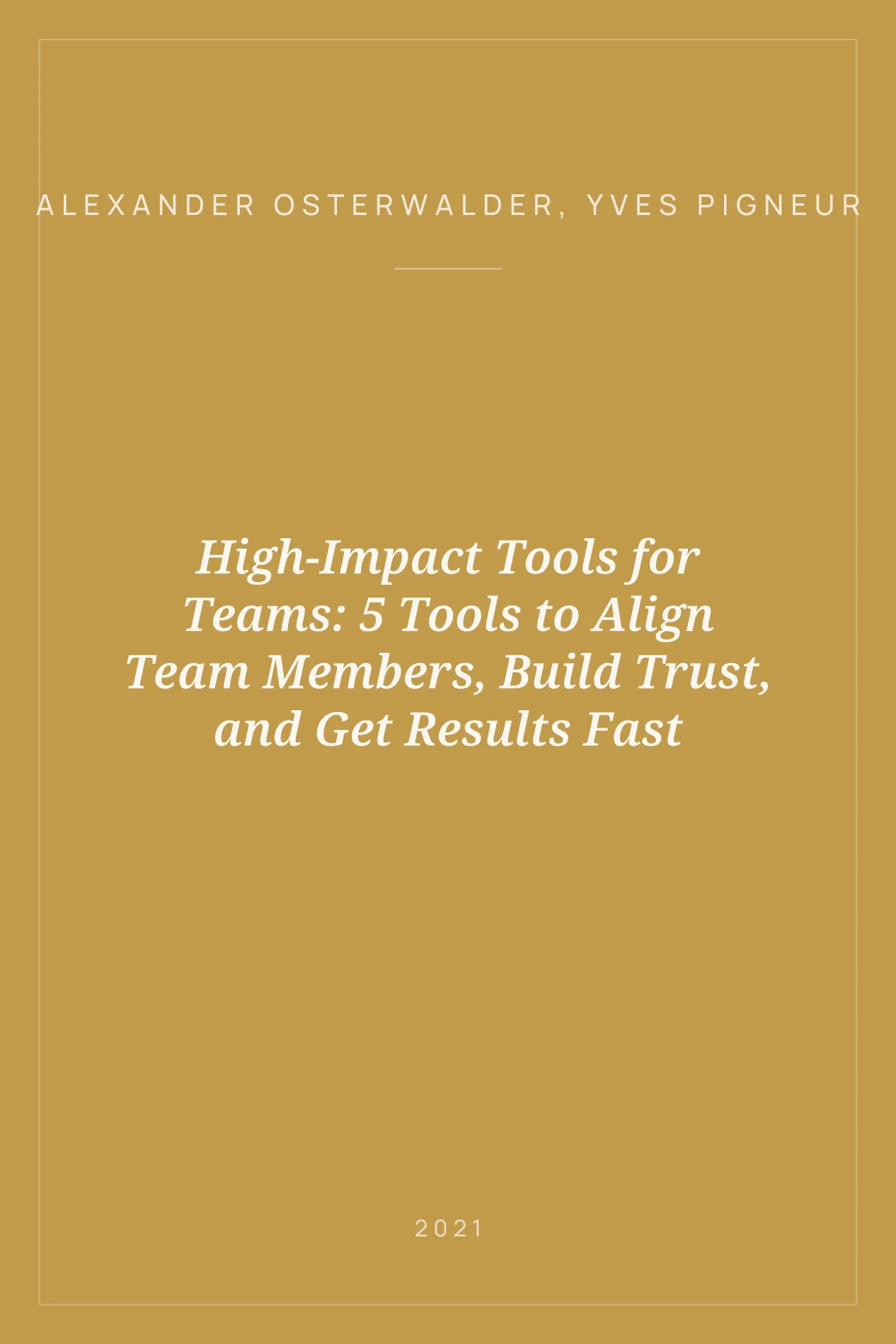 Portada de High-Impact Tools for Teams: 5 Tools to Align Team Members, Build Trust, and Get Results Fast