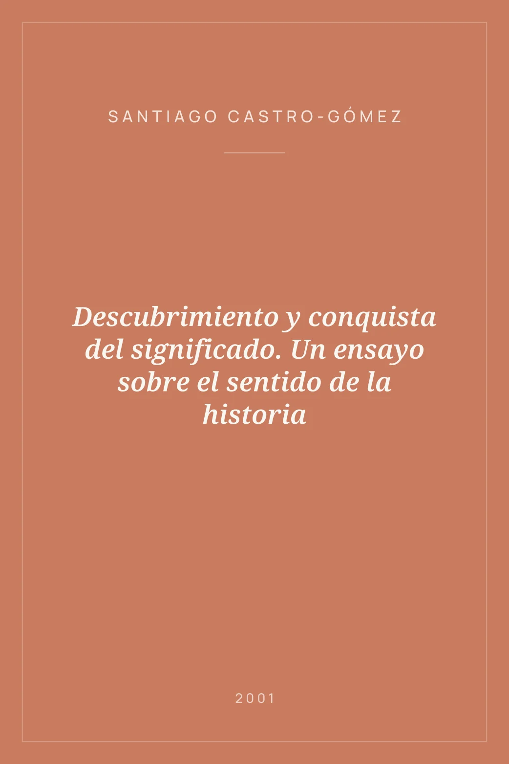 Portada de Descubrimiento y conquista del significado. Un ensayo sobre el sentido de la historia