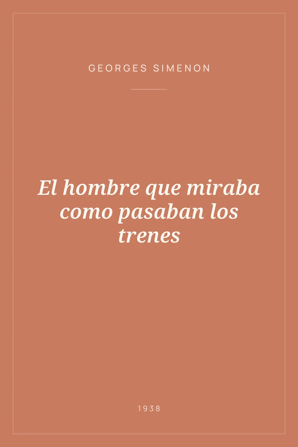 Portada de El hombre que miraba como pasaban los trenes