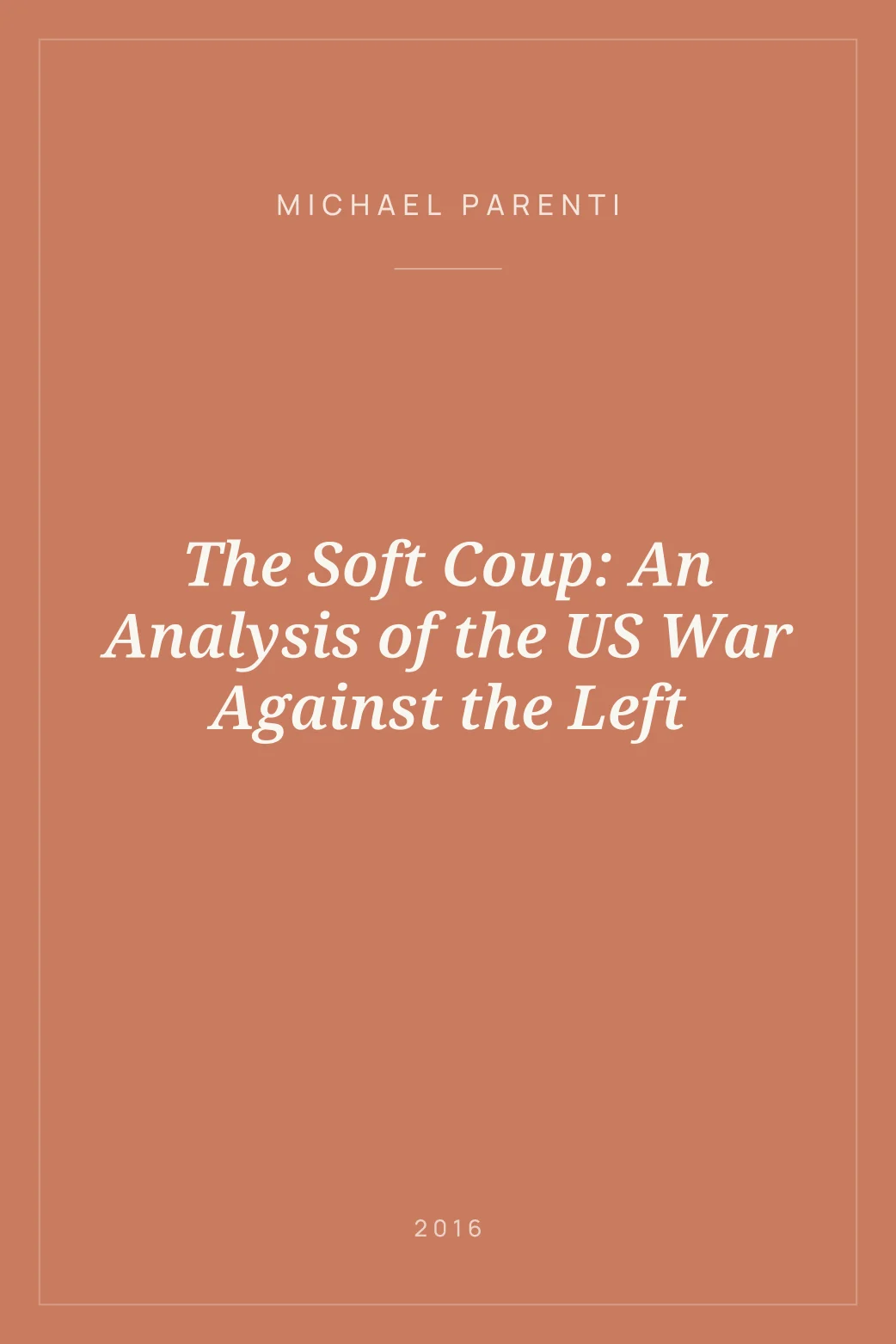 Portada de The Soft Coup: An Analysis of the US War Against the Left
