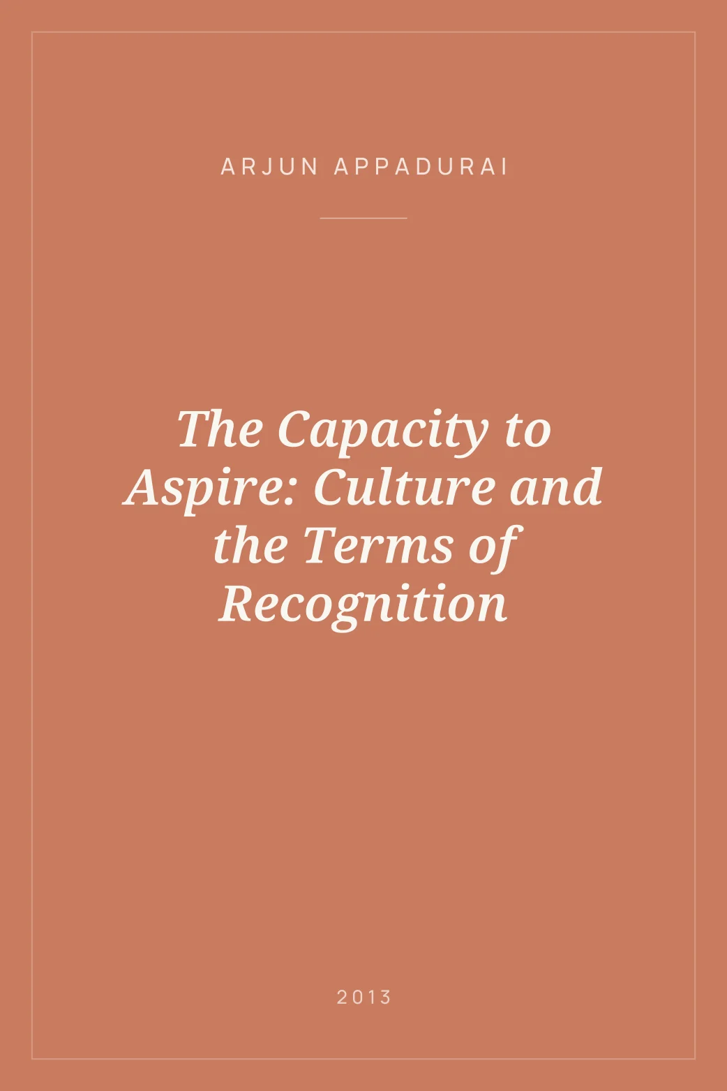 Portada de The Capacity to Aspire: Culture and the Terms of Recognition