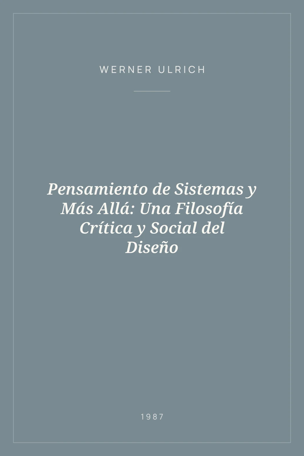 Portada de Pensamiento de Sistemas y Más Allá: Una Filosofía Crítica y Social del Diseño