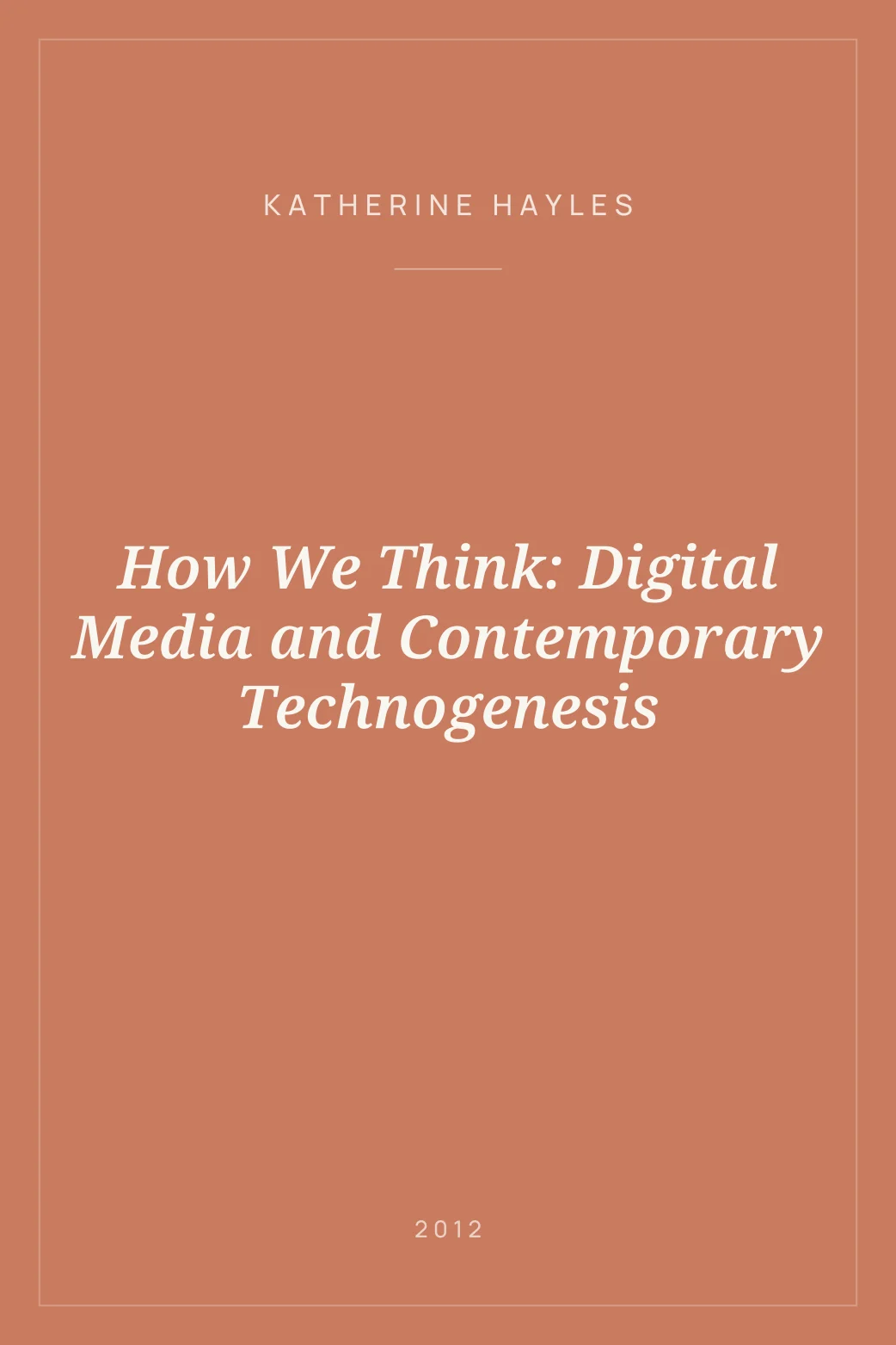 Portada de How We Think: Digital Media and Contemporary Technogenesis