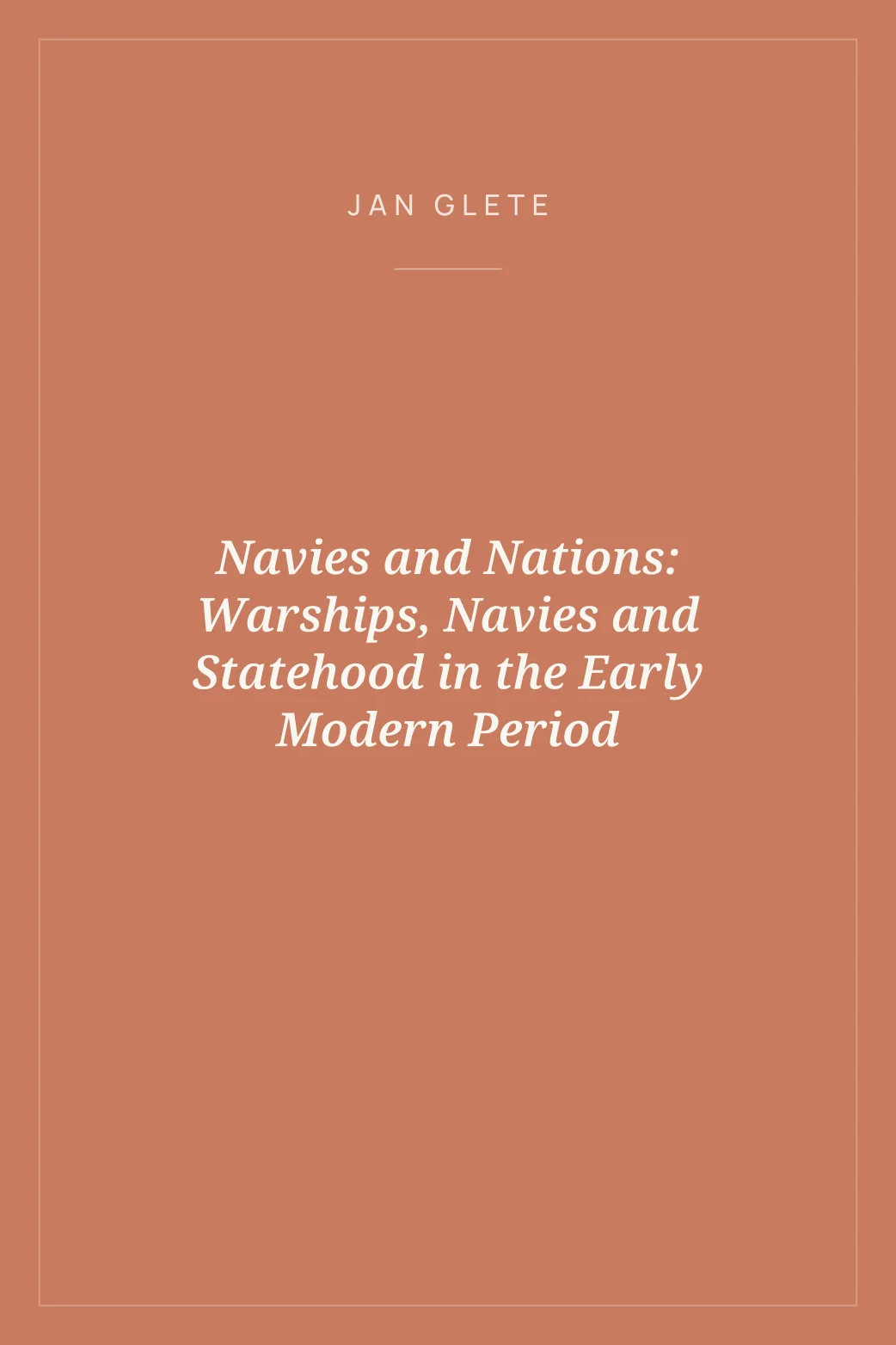 Portada de Navies and Nations: Warships, Navies and Statehood in the Early Modern Period