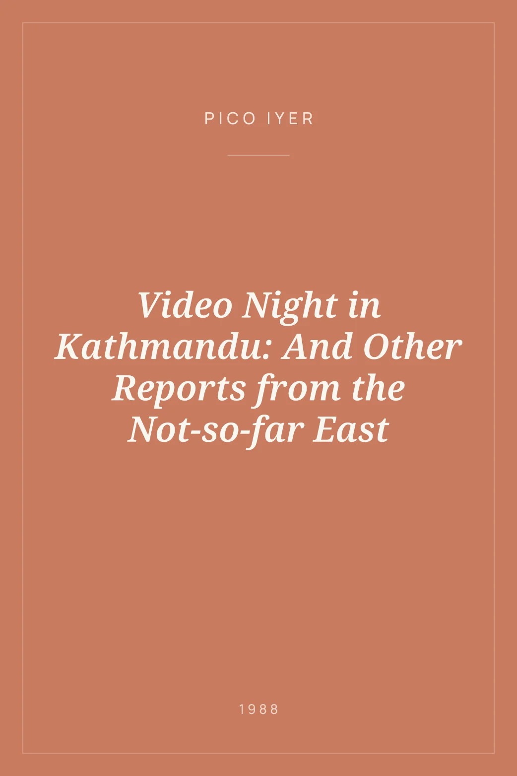 Portada de Video Night in Kathmandu: And Other Reports from the Not-so-far East