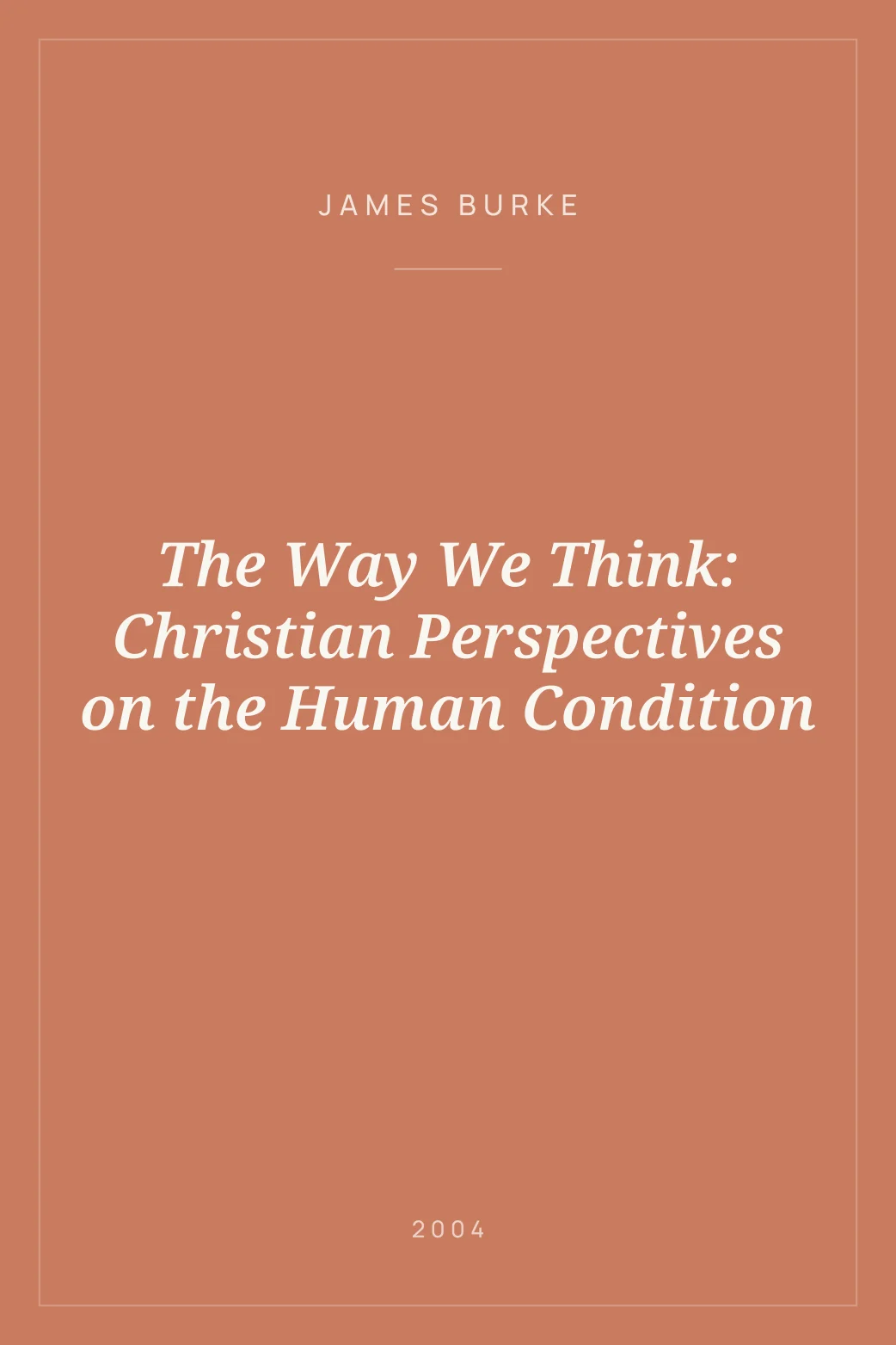 Portada de The Way We Think: Christian Perspectives on the Human Condition