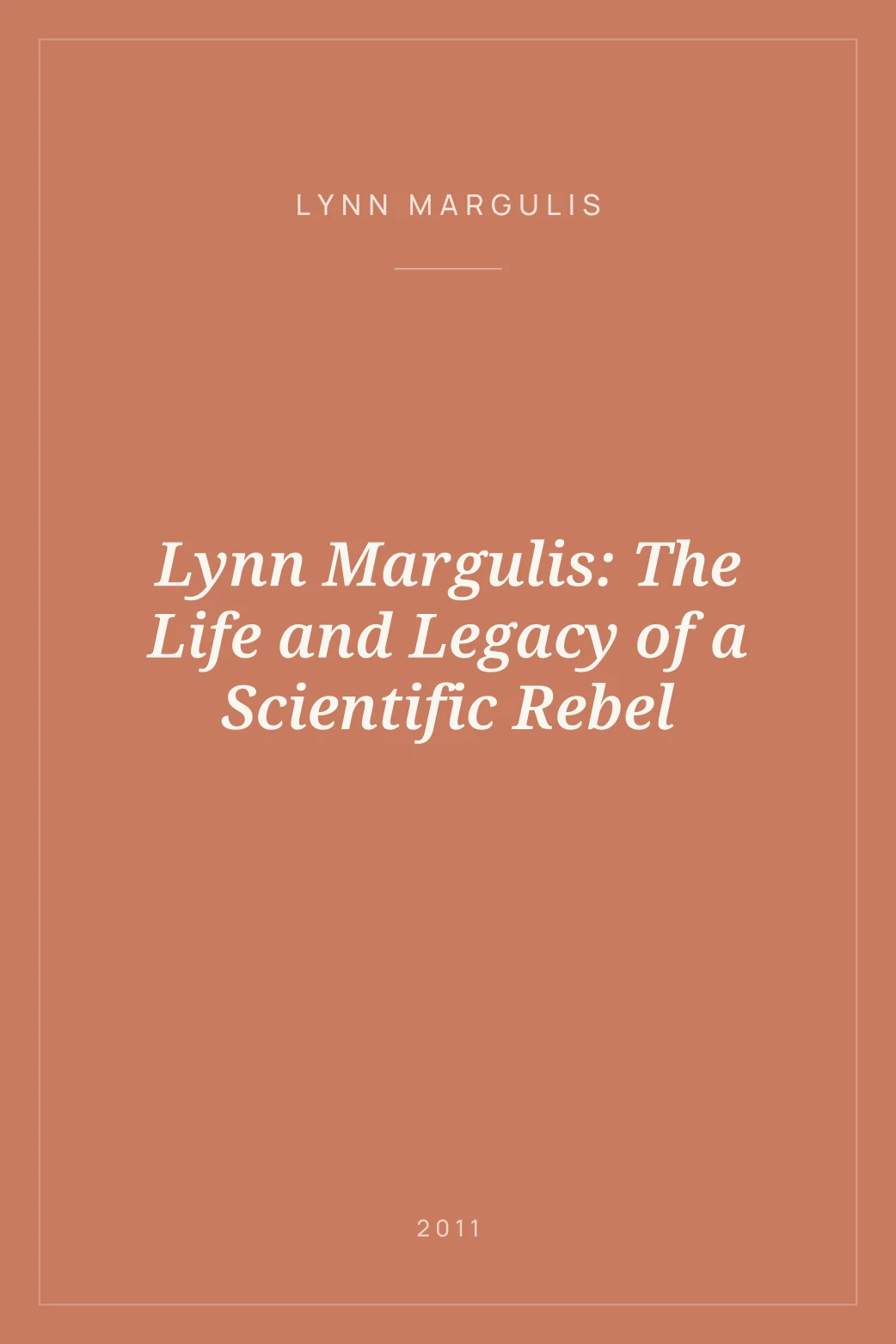 Portada de Lynn Margulis: The Life and Legacy of a Scientific Rebel