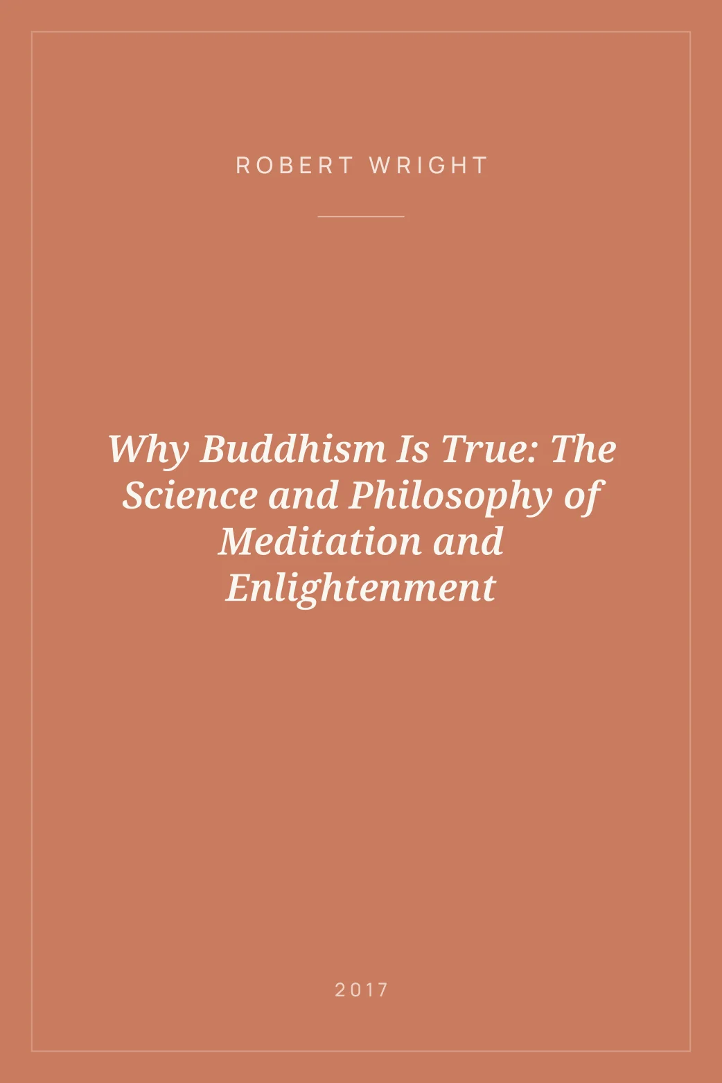 Portada de Why Buddhism Is True: The Science and Philosophy of Meditation and Enlightenment