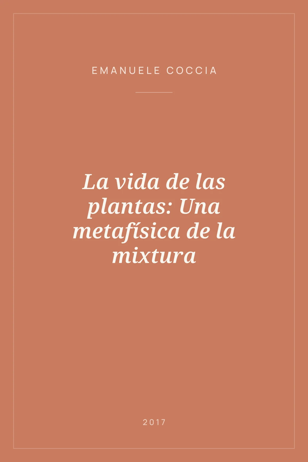 Portada de La vida de las plantas: Una metafísica de la mixtura