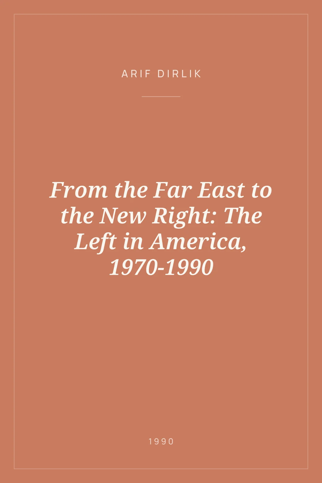 Portada de From the Far East to the New Right: The Left in America, 1970-1990