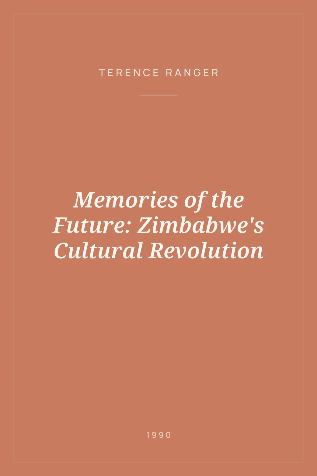 Portada de Memories of the Future: Zimbabwe's Cultural Revolution